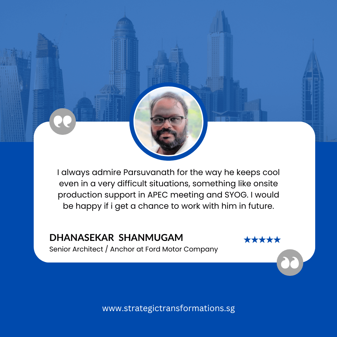 Dhans recommendations about Dr.Parsuvanath Vijayakeerthy from StrategicTransformations.