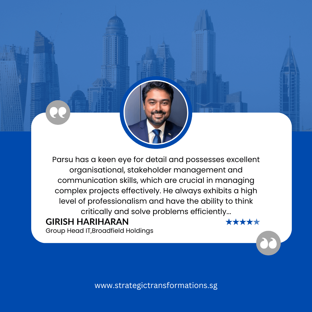 Girish Hariharan recommendation about Dr.Parsuvanath Vijayakeerthy from Strategic Transformations Advisory Pte Ltd.