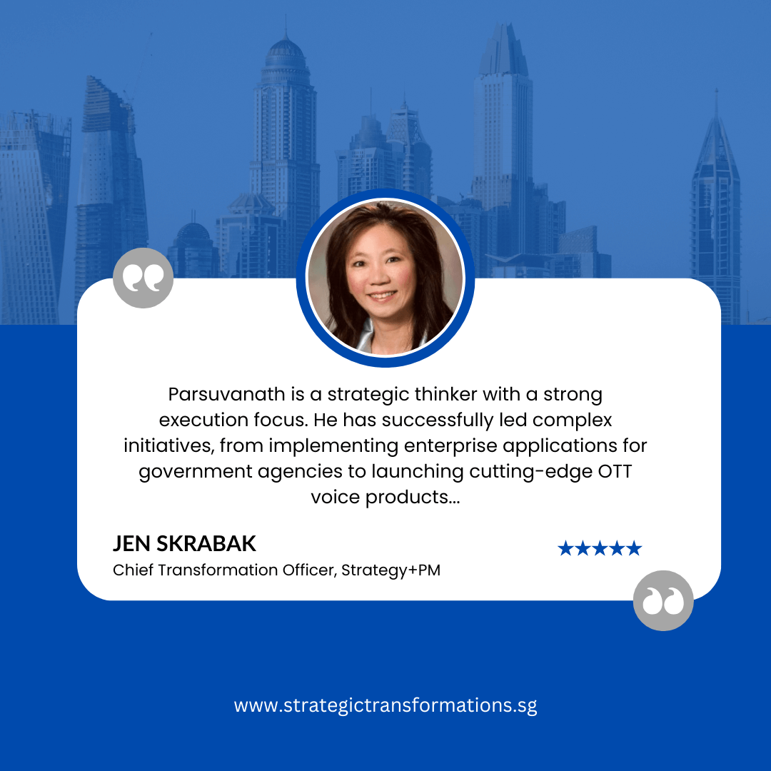 Jen recommendation about Dr.Parsuvanath Vijayakeerthy from Strategic Transformations Advisory Pte Ltd.